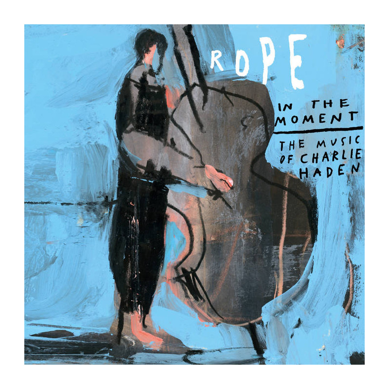 The Music of Charlie Haden by Rope